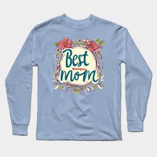 Best Mom From WASHINGTON , mothers day USA, presents gifts Long Sleeve T-Shirt